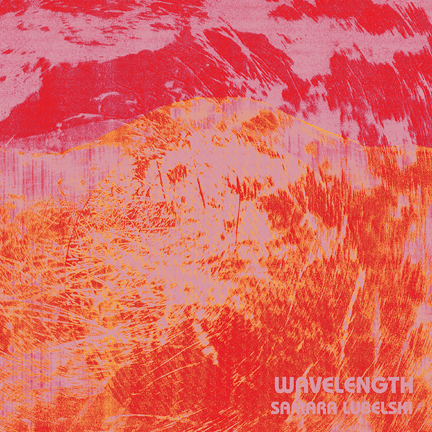 cover of SAMARA LUBELSKI – WAVELENGTH – De Stijl
